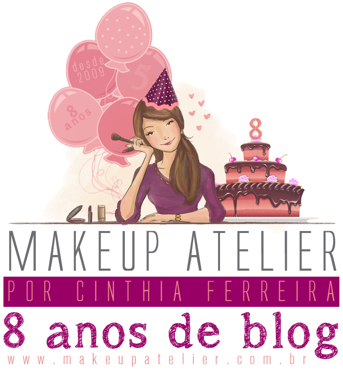 8 anos de blog? 8 anos do Makeup Atelier