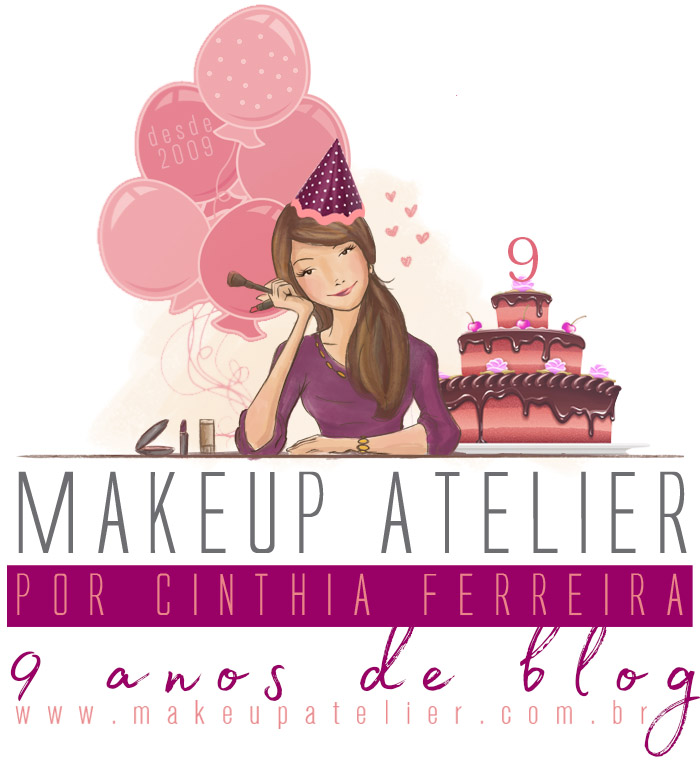 Meus presentes para vocês em comemoração aos 9 anos do MakeUp Atelier